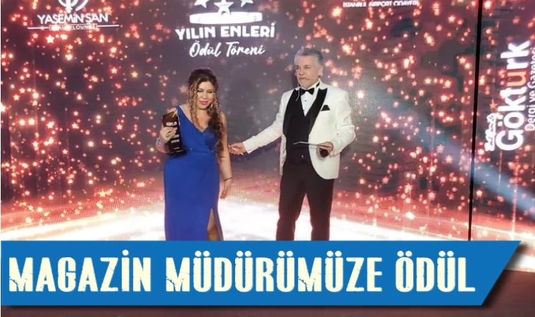MAGAZİN MÜDÜRÜMÜZ SELHAN ÖZDEMİR'E ÖDÜL