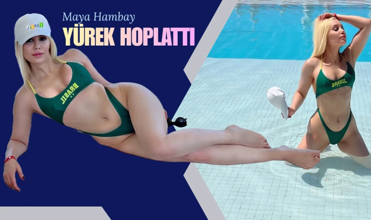 MAYA HANBAY TATİL POZLARIYLA YÜREK HOPLATTI